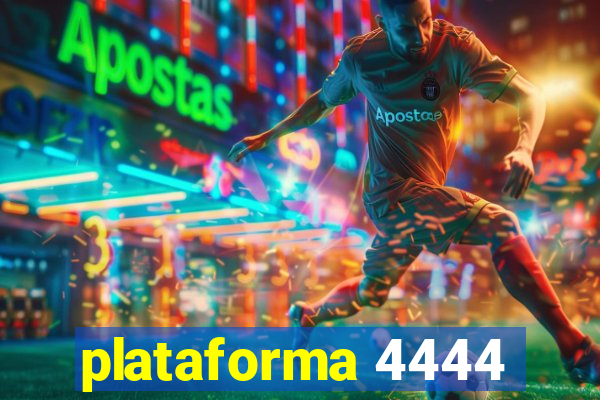 plataforma 4444